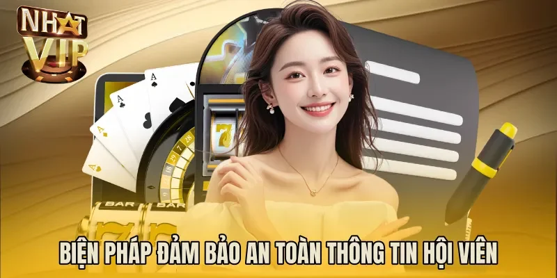 Biện pháp đảm bảo an toàn thông tin hội viên