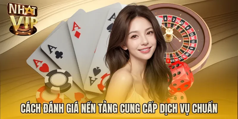 Cách đánh giá nền tảng cung cấp dịch vụ chuẩn