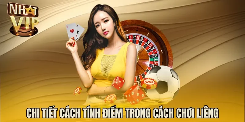 Chi tiết cách tính điểm trong cách chơi liêng
