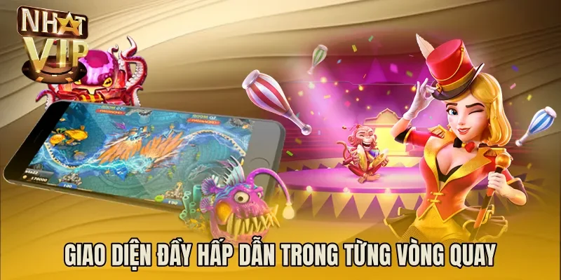 Giao diện đầy hấp dẫn trong từng vòng quay