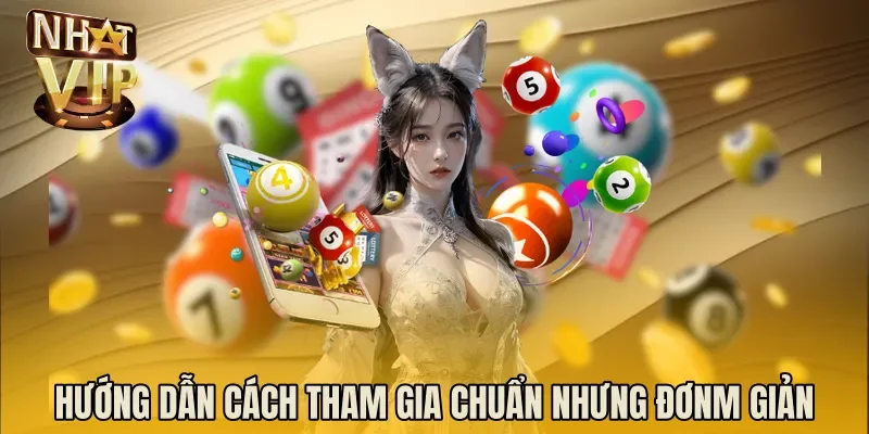 Hướng dẫn cách tham gia chuẩn nhưng đơnm giản
