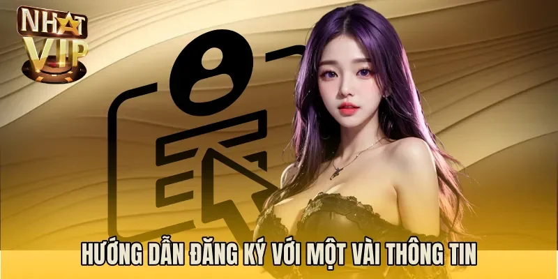 Hướng dẫn đăng ký với một vài thông tin