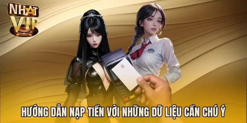 Hướng dẫn nạp tiền với những dữ liệu cần chú ý