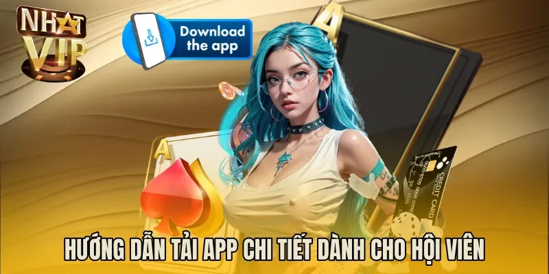Hướng dẫn tải app chi tiết dành cho hội viên