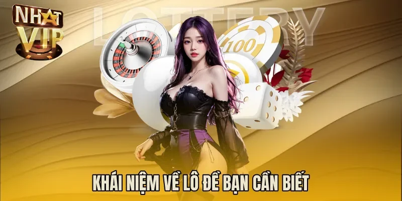 Khái niệm về lô đề bạn cần biết