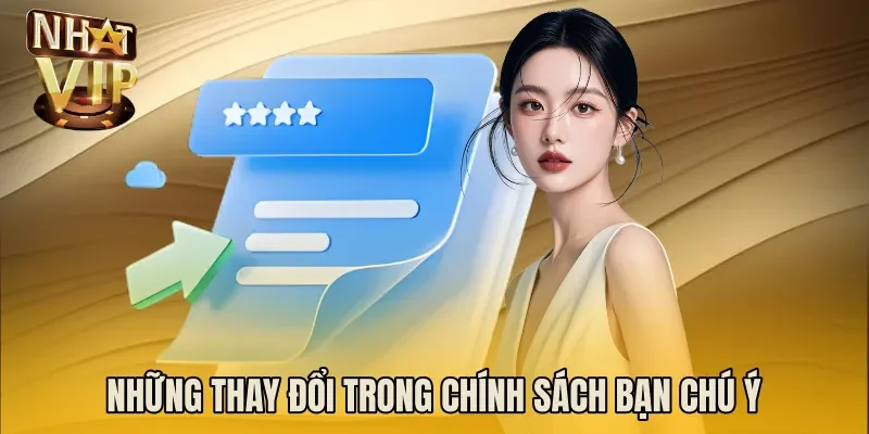 Những thay đổi trong chính sách bạn chú ý