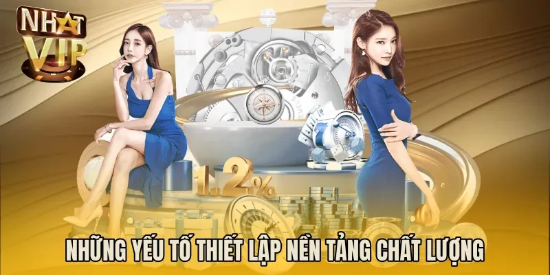 Những yếu tố thiết lập nền tảng chất lượng